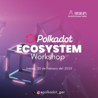 Arequipa - Polkadot workshop 1